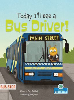 Today I'll Bee a Bus Driver!