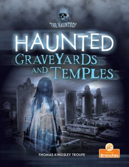 Haunted Graveyards and Temples