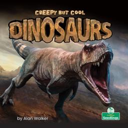 Creepy but Cool Dinosaurs