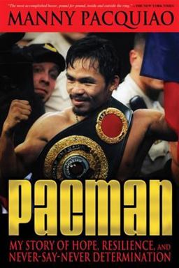 Pacman My Story of Hope, Resilience, and Never-Say-Never Determination  9781427647689 Front Cover