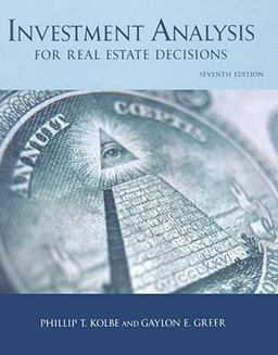 Investment Analysis for Real Estate Decisions Investment Analysis for Real Estate Decisions