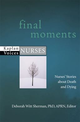 Final Moments Nurses' Stories about Death and Dying  9781427798237 Front Cover
