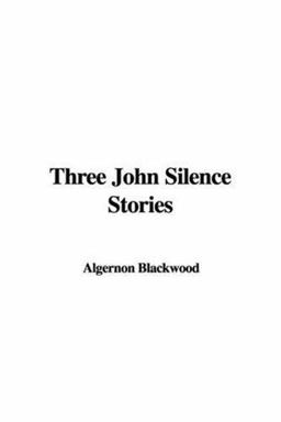 Three John Silence Stories