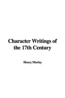 Character Writings of the 17th Century