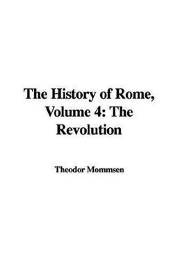 The History of Rome, Volume 4 The History of Rome, Volume 4