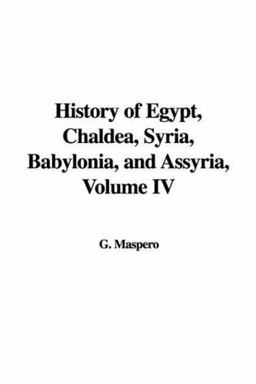 History of Egypt, Chaldea, Syria, Babylonia, and Assyria