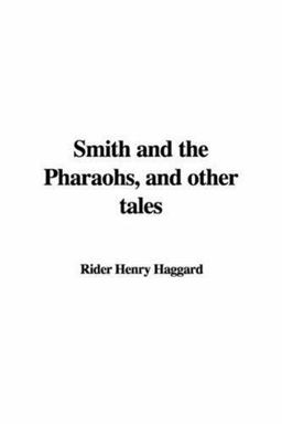 Smith and the Pharaohs, and Other Tales
