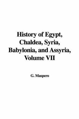 History of Egypt, Chaldea, Syria, Babylonia, and Assyria