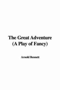 The Great Adventure (a Play of Fancy)