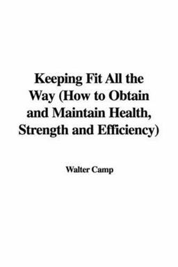 Keeping Fit All the Way (How to Obtain A Keeping Fit All the Way (How to Obtain A