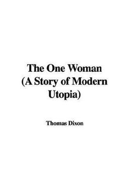 The One Woman (a Story of Modern Utopia) The One Woman (a Story of Modern Utopia)