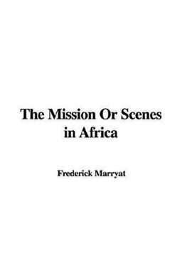 The Mission or Scenes in Africa