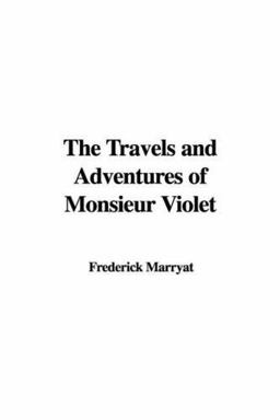 The Travels and Adventures of Monsieur Violet