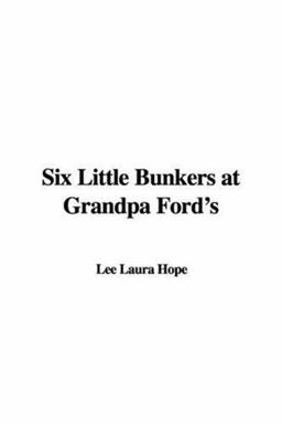 Six Little Bunkers at Grandpa Ford's