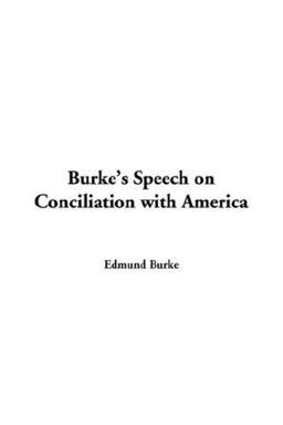 Burke's Speech on Conciliation with Amer