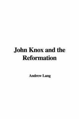 John Knox and the Reformation