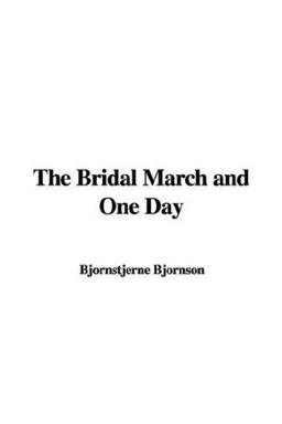 Bridal March and One Day