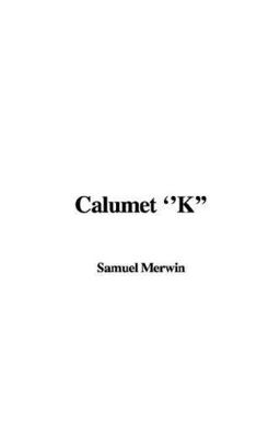 Calumet K
