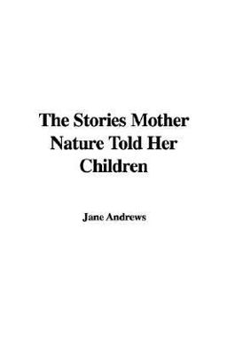 Stories Mother Nature Told Her Children