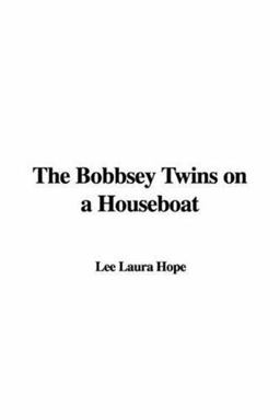 Bobbsey Twins on A Houseboat