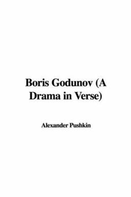 Boris Godunov A Drama in Verse