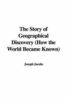 Story of Geographical Discovery How the