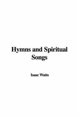 Hymns and Spiritual Songs
