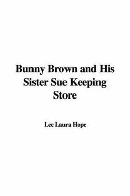 Bunny Brown and His Sister Sue Keeping S