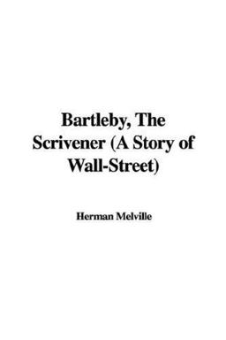 Bartleby, the Scrivener