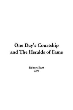 One Day's Courtship and the Heralds of F