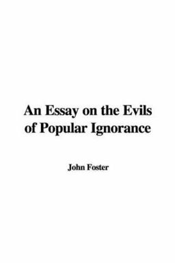 An Essay on the Evils of Popular Ignorance