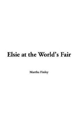 Elsie at the Worlds Fair Elsie at the Worlds Fair
