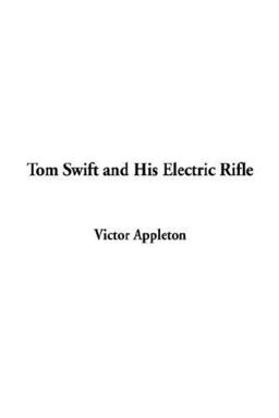 Tom Swift and His Electric Rifle