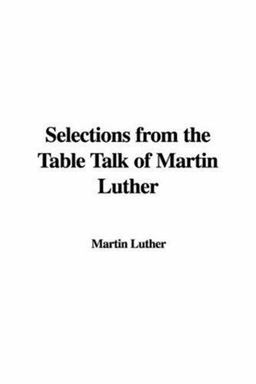 Selections from the Table Talk of Martin