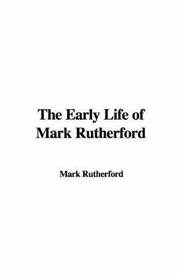 The Early Life of Mark Rutherford