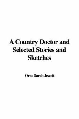 A Country Doctor and Selected Stories and Sketches