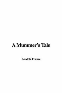 A Mummer's Tale A Mummer's Tale
