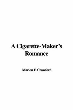 A Cigarette-Maker's Romance