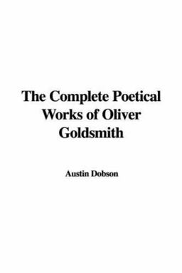 The Complete Poetical Works of Oliver Goldsmith