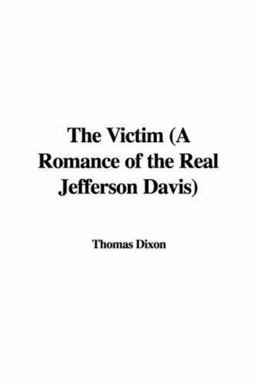 The Victim (a Romance of the Real Jeffer The Victim (a Romance of the Real Jeffer
