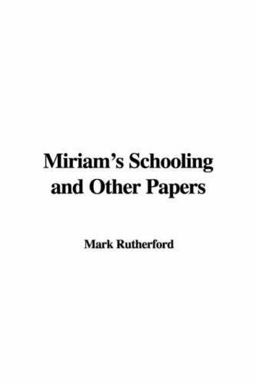 Miriam's Schooling and Other Papers