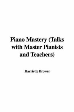 Piano Mastery (Talks with Master Pianist