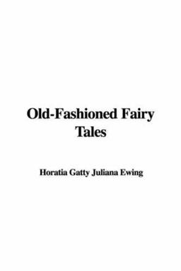 Old-Fashioned Fairy Tales