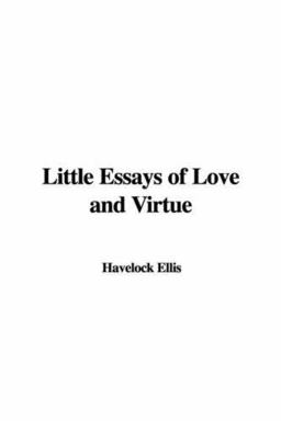 Little Essays of Love and Virtue