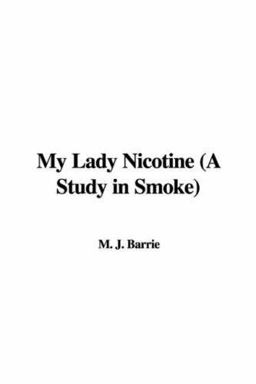 My Lady Nicotine A Study in Smoke