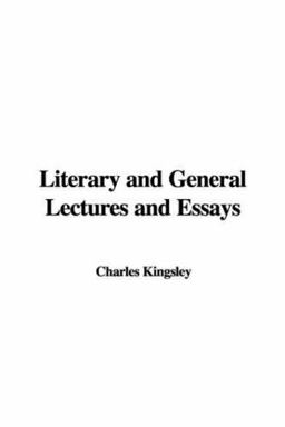 Literary and General Lectures and Essays