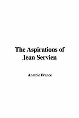 The Aspirations of Jean Servien The Aspirations of Jean Servien