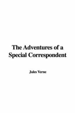 The Adventures of a Special Correspondent