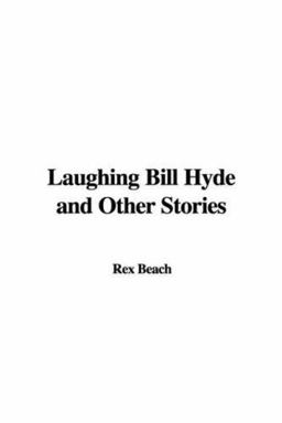 Laughing Bill Hyde and Other Stories Laughing Bill Hyde and Other Stories