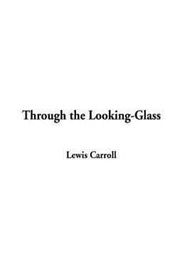 Through the Looking-Glass